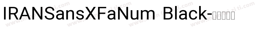 IRANSansXFaNum Black字体转换
